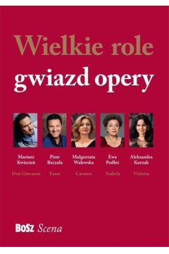 Wielkie role gwiazd opery Agnieszka Okoska