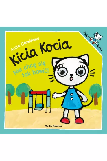 Kicia kocia nie chc� si� tak bawi� - Anita G�owi�ska