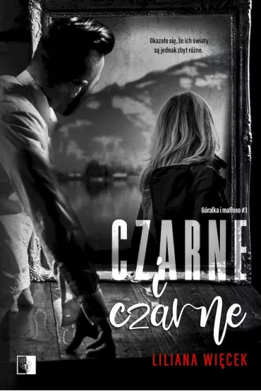 Czarne i czarne. G�ralka i mafioso. Tom 3 - Liliana Wi�cek