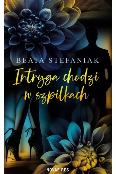 Intryga chodzi w szpilkach - Beata  Stefaniak