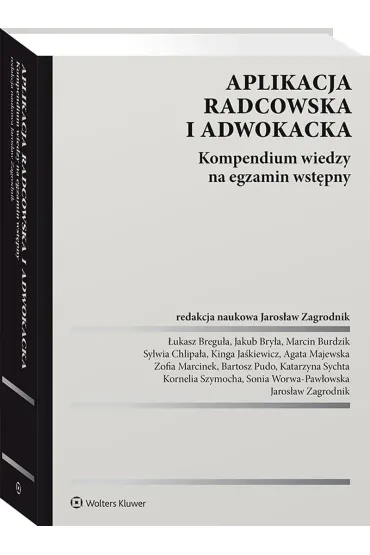 Aplikacja radcowska i adwokacka. Kompendium wiedzy na egzamin wst�pny