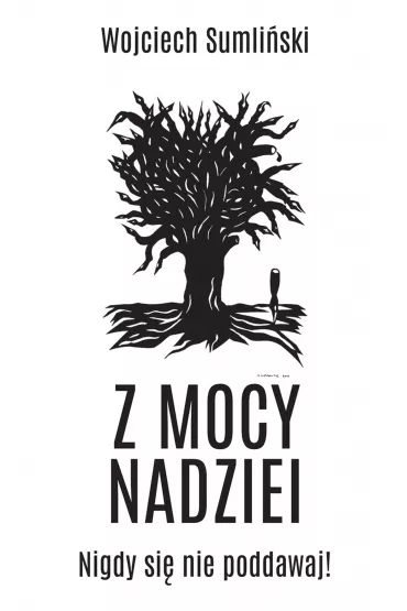 Z mocy nadziei - Wojciech Sumli�ski