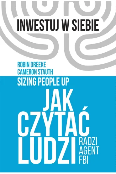 Jak czyta� ludzi - radzi agent FBI - Robin Dreeke, Cameron  Stauth