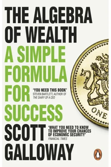The Algebra of Wealth - Scott Galloway