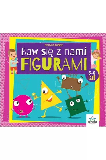 Baw si� z nami figurami 5-6 lat - Martyna Bubicz
