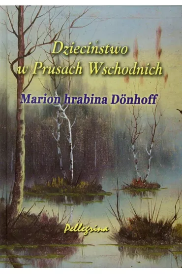 Dzieci�stwo w Prusach Wschodnich - Marion Donhoff