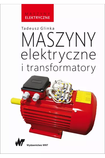Maszyny elektryczne i transformatory - Tadeusz Glinka