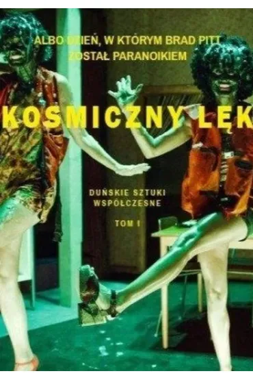 Kosmiczny l�k. Du�skie sztuki wsp�czesne. Tom 1 - Christian  Lollike, Knutzon Line, Peter  Amussen