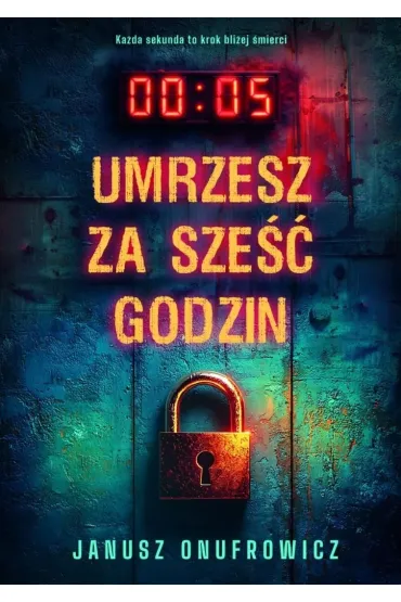 Umrzesz za sze�� godzin - Janusz Onufrowicz