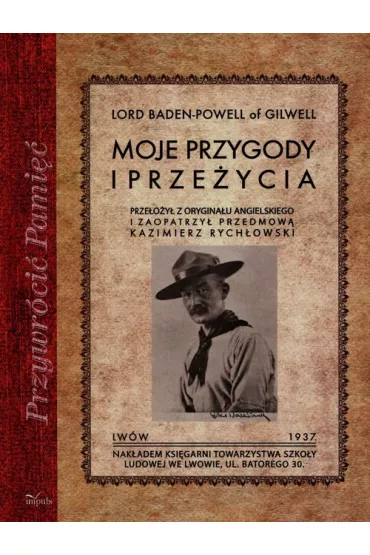 Moje przygody i prze�ycia - Robert Baden-Powell, Kazimierz Na��cz-Rych�owski