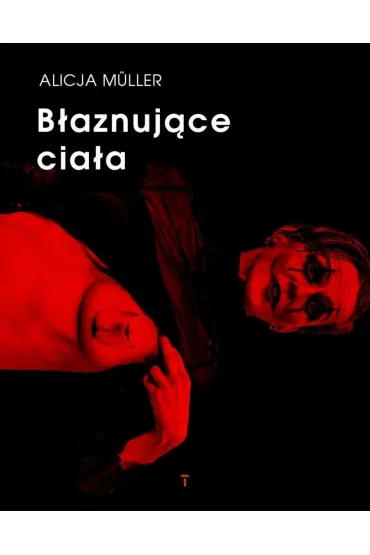 B�aznuj�ce cia�a - Alicja  Muller