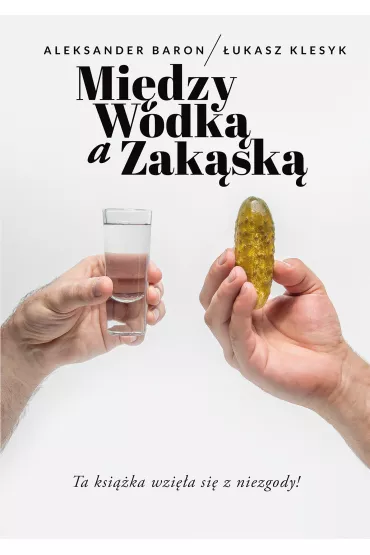 Mi�dzy w�dk� a zak�sk�