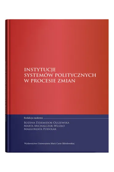Instytucje system�w politycznych w procesie zmian