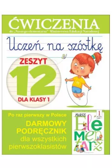 Ucze� na sz�stk�. Zeszyt 12 dla klasy 1. �wiczenia do Naszego Elementarza - Anna Wi�niewska