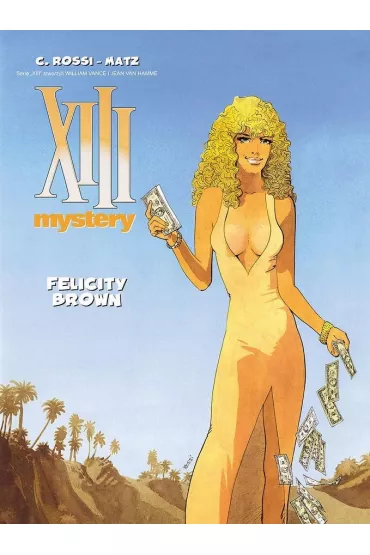 Felicity Brown. XIII Mystery. Tom 9 - Christian Rossi, Heide Bergmann, Matz