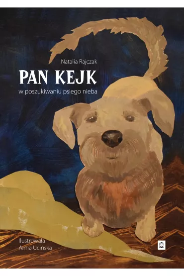 Pan Kejk. W poszukiwaniu psiego nieba - Natalia  Rajczak