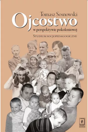 Ojcostwo w perspektywie pokoleniowej Studium socjopedagogiczne - Tomasz Sosnowski