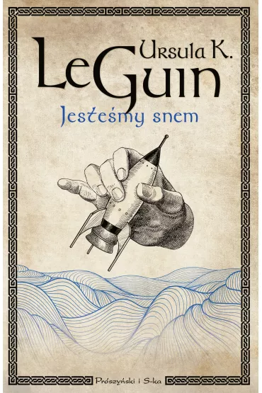 Jeste�my snem - Ursula Kroeber Le Guin
