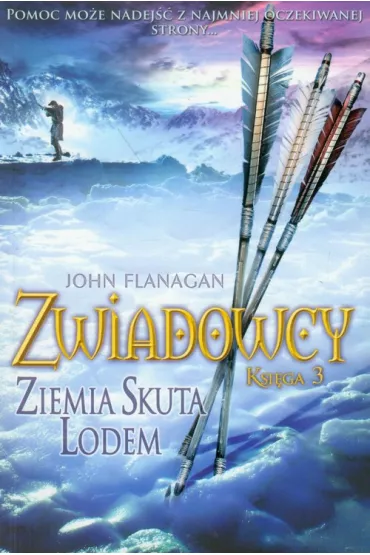 Ziemia skuta lodem. Zwiadowcy. Tom 3 - John Flanagan