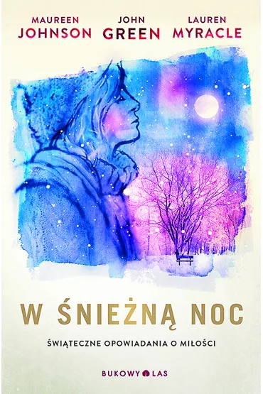 W �nie�n� noc - John Green, Maureen Johnson, Lauren Myracle