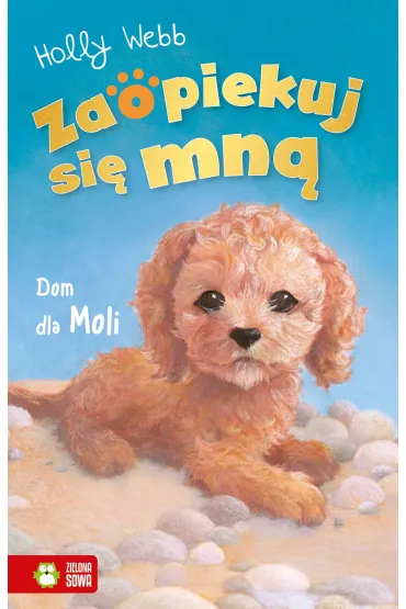 Dom dla Moli. Zaopiekuj si� mn� - Holly Webb