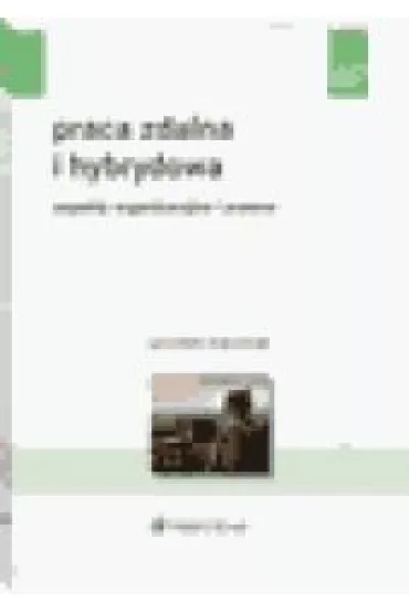 Praca zdalna i hybrydowa. Aspekty organizacyjne i prawne - Jaros�aw Marciniak