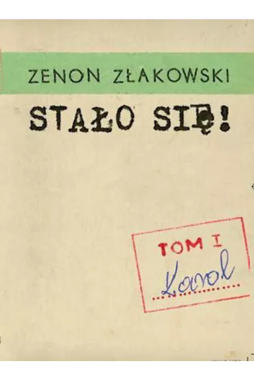 Karol. Sta�o si�! Tom 1 - Zenon Z�akowski