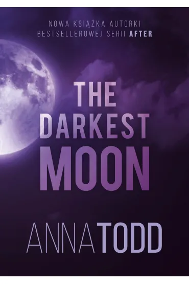 The Darkest Moon - Anna Todd