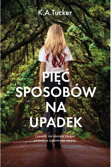 Pi�� sposob�w na upadek - K. A. Tucker