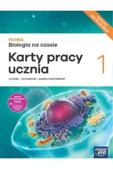 NOWA Biologia na czasie 1. Karty pracy ucznia dla liceum og�lnokszta�c�cego i technikum. Zakres podstawowy. Edycja 2024 - Barbara Januszewska-Hasiec, Jacek Paw�owski, Joanna Koby�ecka, Jolanta Holeczek, Renata Stencel