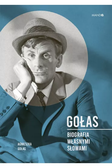 Go�as. Biografia w�asnymi s�owami - Agnieszka  Go�as