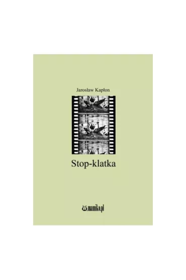 Stop-klatka - Jaros�aw Kap�on