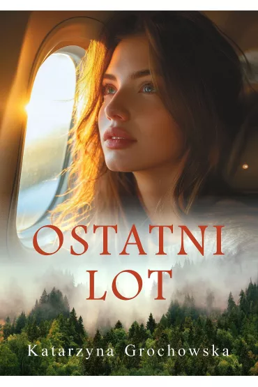 Ostatni lot - Katarzyna Grochowska