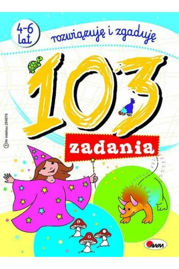 103 zadania. Rozwi�zuj� i zgaduj� 4-6 lat - Jolanta Czarnecka 