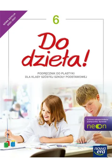 Do dzie�a! NEON. Plastyka. Szko�a podstawowa. Klasa 6. Podr�cznik - Jadwiga Lukas, Krystyna Onak-Ossowska