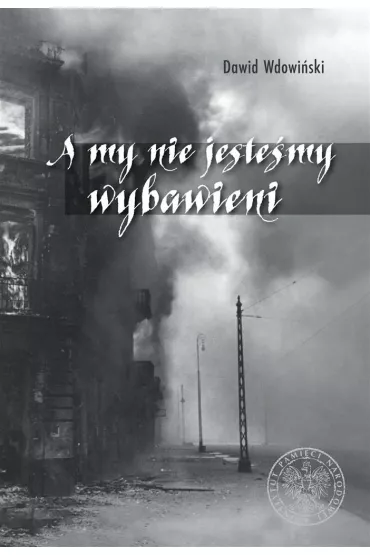 A my nie jeste�my wybawieni - Martyna Gr�dzka-Rejak, Dawid Wdowi�ski