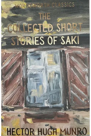 The Collected Short Stories of Saki. Wordsworth Classics wer. angielska - Hector Hugh Munro