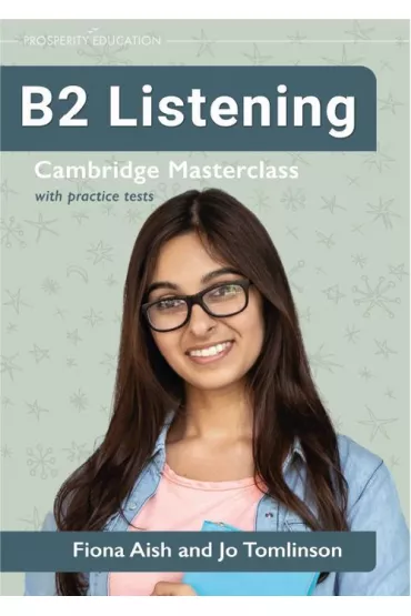 B2 Listening. Cambridge Masterclass with Practice Tests - Fiona  Aish, Jo  Tomlinson
