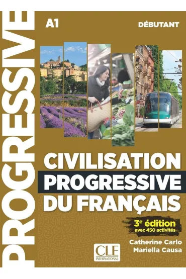 Civilisation progressive du Francais Debutant 3 edition. Podr�cznik + CD - Carlo Catherine, Causa Mariella