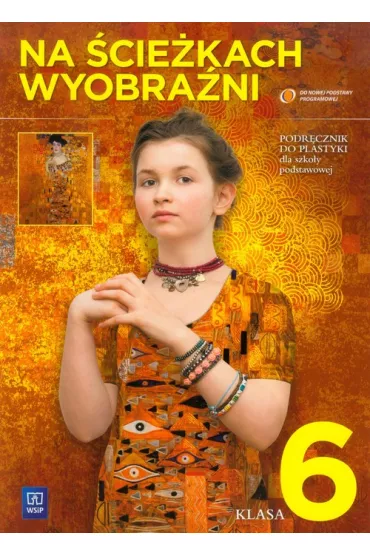 Na �cie�kach wyobra�ni. Podr�cznik do plastyki dla szko�y podstawowej. Klasa 6 - Kinga �apot-Dzierwa, Maria �mig�a, Robert Ma�oszowski