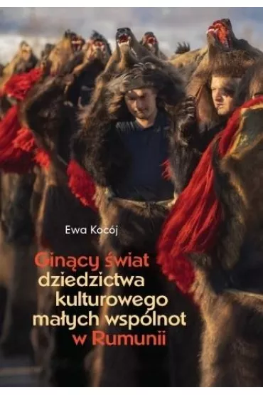 Gin�cy �wiat dziedzictwa kulturowego ma�ych.. - Ewa Koc�j