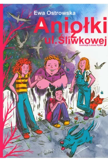 Anio�ki z ul. �liwkowej - Ewa Ostrowska