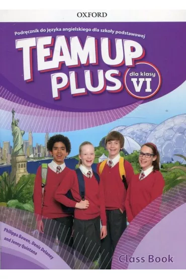 Team Up Plus dla klasy 6. Podr�cznik - Denis Delaney, Jenny Quintana, Phillippa Bowen