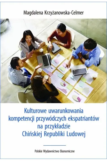 Kulturowe uwarunkowania kompetencji przyw�dczych ekspatriant�w na przyk�adzie Chi�skiej Republiki Lu - Magdalena Krzy�anowska-Celmer