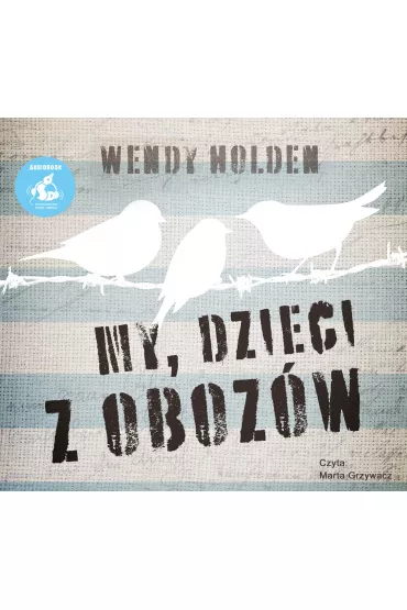 Audiobook My, dzieci z oboz�w CD - Wendy Holden