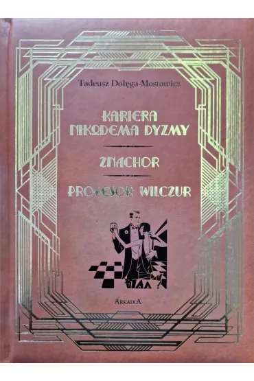 Pakiet: Kariera Nikodema Dyzmy, Znachor, Profesor Wilcz�r - Tadeusz Do��ga-Mostowicz