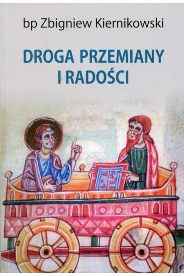 Droga przemiany i rado�ci - Zbigniew Kiernikowski