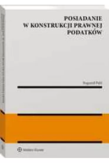 Posiadanie w konstrukcji prawnej podatk�w - Bogumi� Pahl