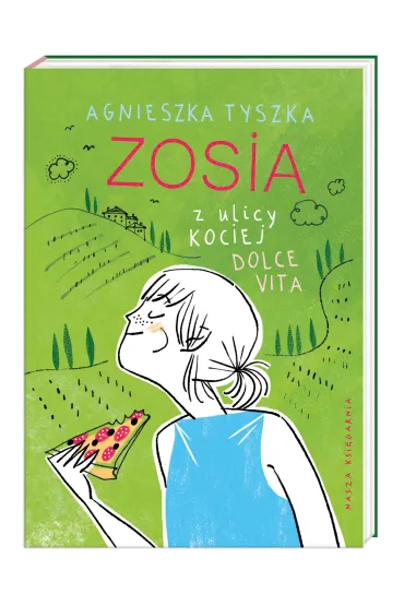 Zosia z ulicy Kociej. Dolce vita - Agnieszka Tyszka