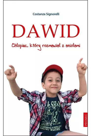 Dawid. Ch�opiec, kt�ry rozmawia� z anio�ami - Costanza Signorelli